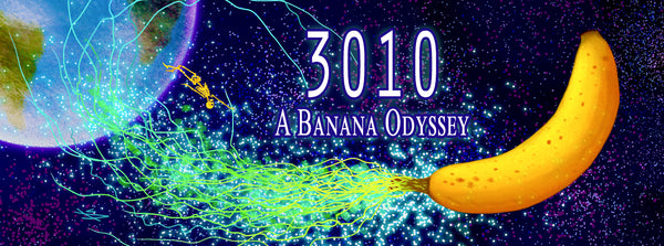 3010: A Banana Odyssey