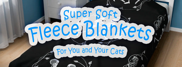 Super Soft Fleece Blankets | For You and Your Cats